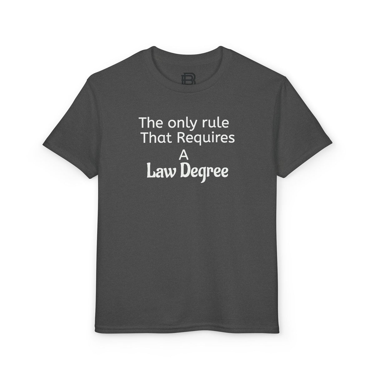 Youth T-Shirt — "The only rule That Requires A Law Degree" Kids Tee