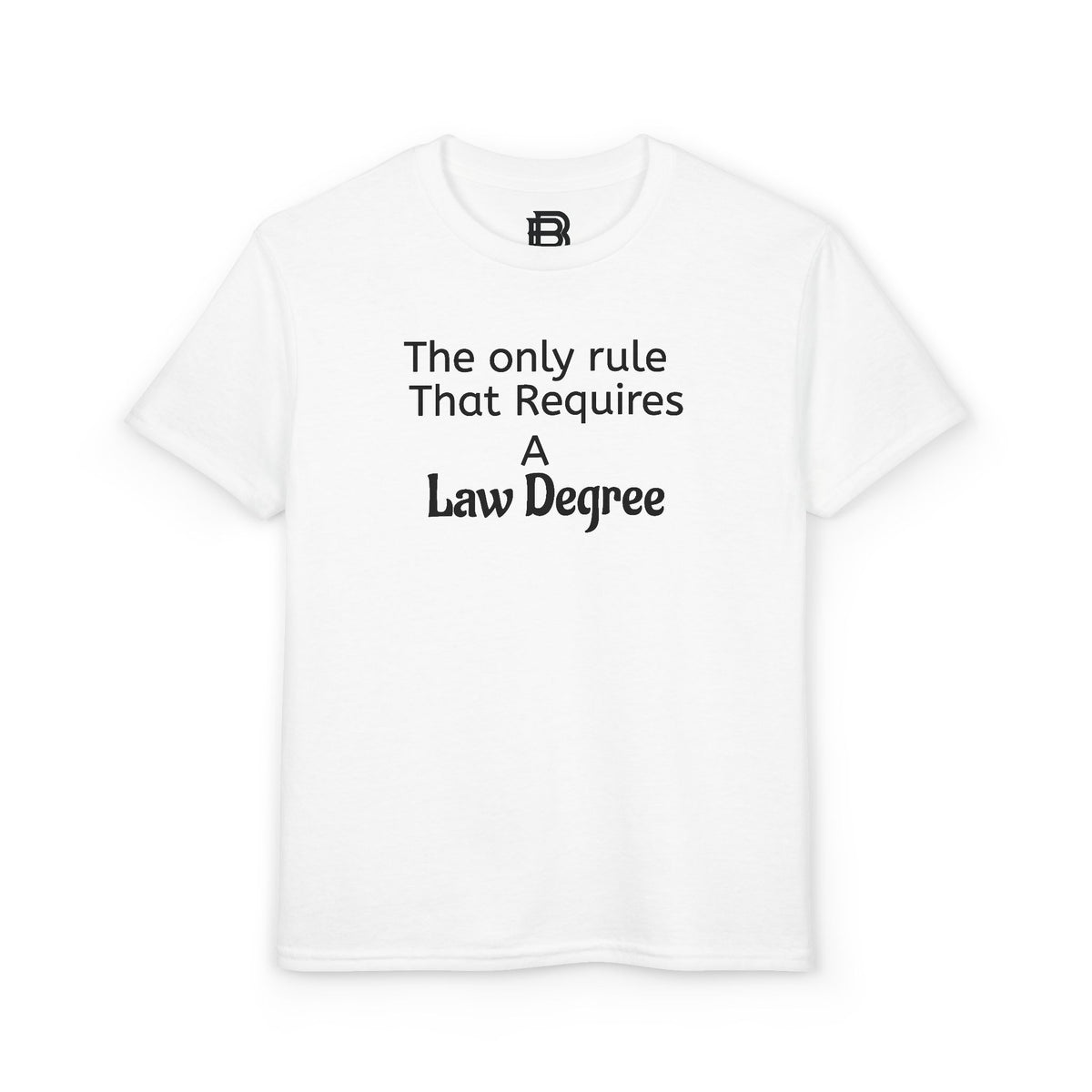 Youth T-Shirt — "The only rule That Requires A Law Degree" Kids Tee