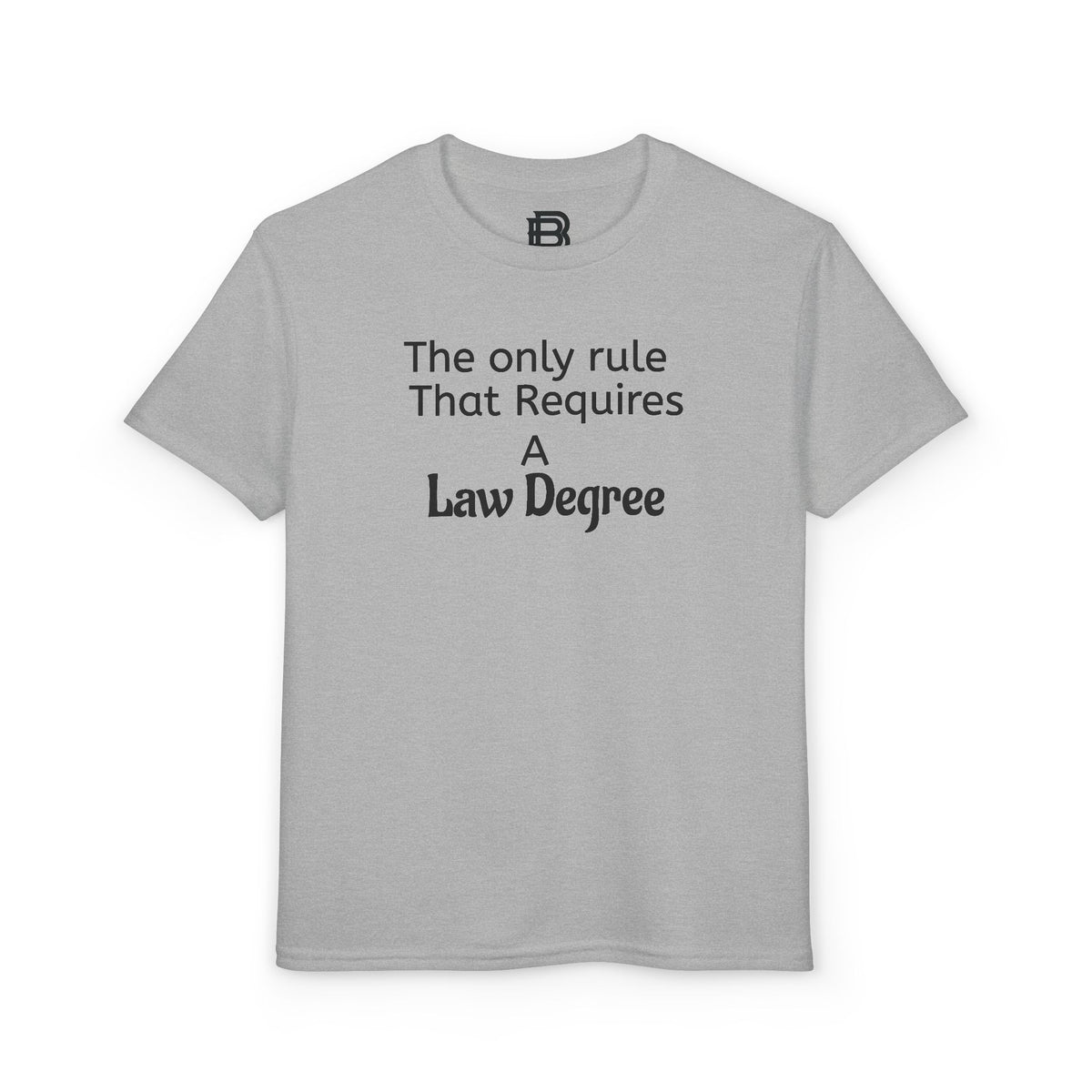 Youth T-Shirt — "The only rule That Requires A Law Degree" Kids Tee