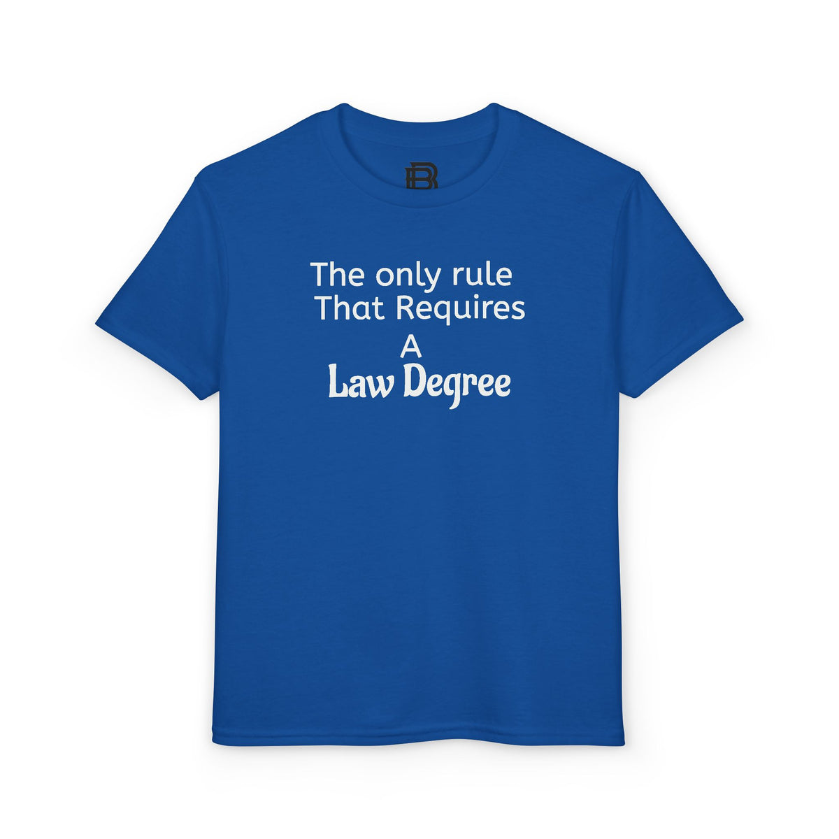 Youth T-Shirt — "The only rule That Requires A Law Degree" Kids Tee