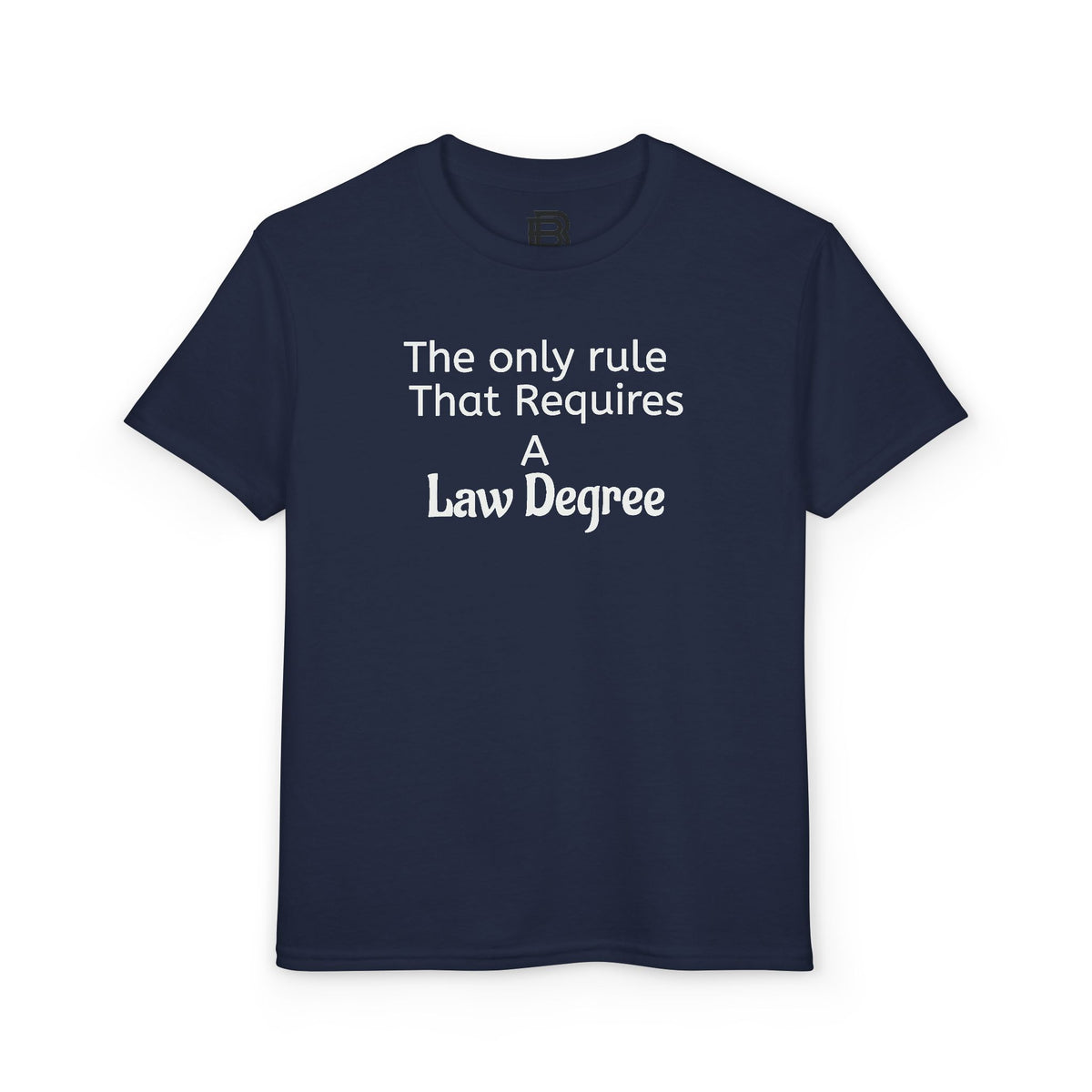 Youth T-Shirt — "The only rule That Requires A Law Degree" Kids Tee